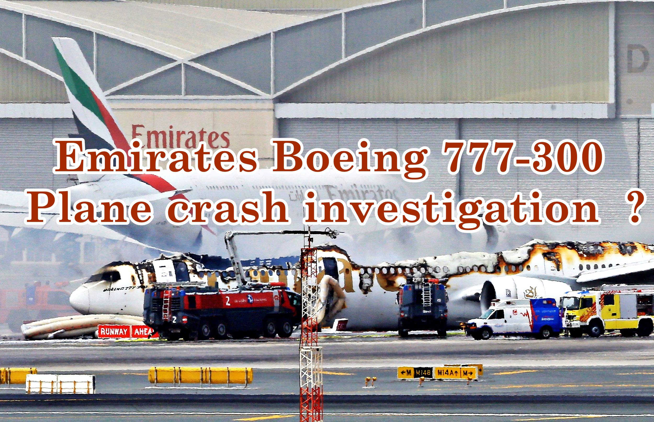 Update on Emirates Boeing 777300 Plane Crash Investigation Report