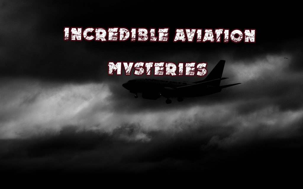 Some of the world’s biggest aviation mysteries